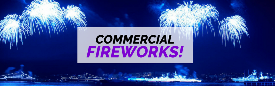 Click here to view our commercial fireworks