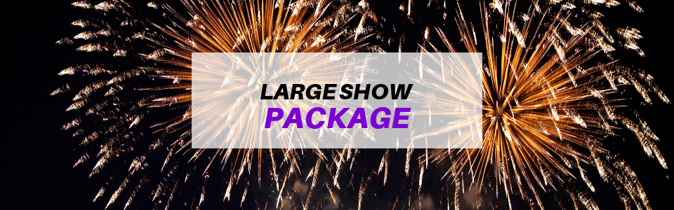 Large show fireworks package 